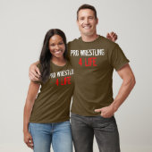 Pro Wrestling 4 Life T-Shirt (Unisex)