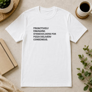 Proaktives Einbeziehen von Stakeholdern Pizza Humo T-Shirt
