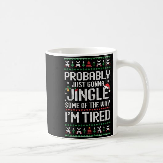 Probably Just Going To Jingle Some Of The Way Chri Kaffeetasse (Rechts)