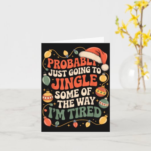 Probably Just Going To Jingle Some Of The Way Men Karte (Gelbe Blume)