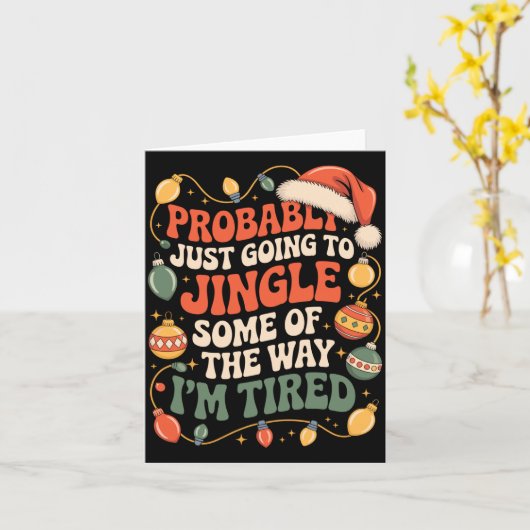 Probably Just Going To Jingle Some Of The Way Men  Karte (Gelbe Blume)