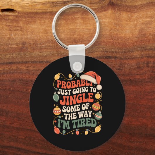 Probably Just Going To Jingle Some Of The Way Men Schlüsselanhänger (Vorderseite)