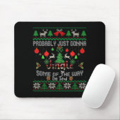 Probably Just Going To Jingle Some Of The Way Ugly Mousepad (Mit Mouse)