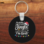 Probably Just Gonna Jingle Some Of The Way Funny C Schlüsselanhänger (Vorderseite)