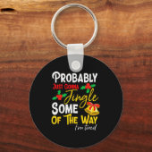 Probably Just Gonna Jingle Some Of The Way _ Funny Schlüsselanhänger (Vorderseite)