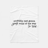 Probably Just Gonna Jingle Some Of The Way I'm Tir Fleecedecke (Vorderseite)