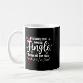 Probably Just Gonna Jingle Some Of The Way I'm Tir Kaffeetasse (Links)