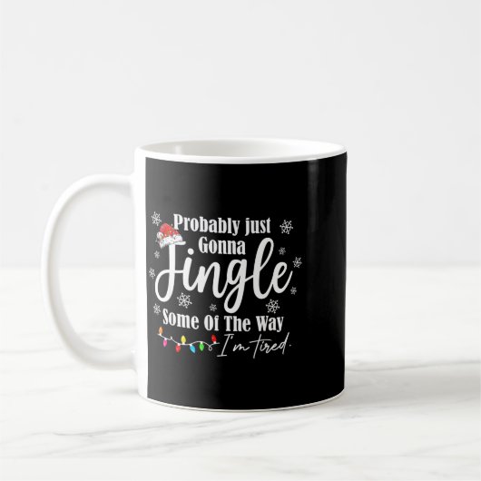 Probably Just Gonna Jingle Some Of The Way I'm Tir Kaffeetasse (Links)