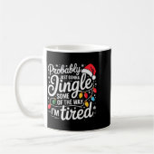 Probably Just Gonna Jingle Some Of The Way I'm Tir Kaffeetasse (Links)