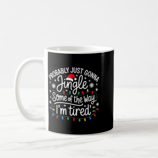 Probably Just Gonna Jingle Some Of The Way I'm Tir Kaffeetasse (Links)