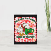 Probably Just Gonna Jingle Some Of The Way I'm Tir Karte (Vorderseite)