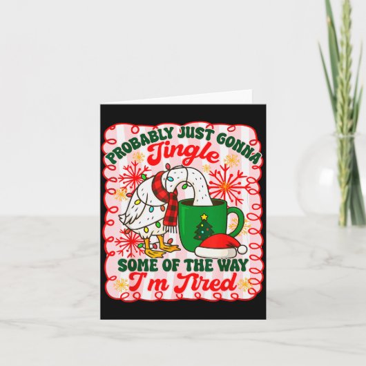 Probably Just Gonna Jingle Some Of The Way I'm Tir Karte (Vorderseite)