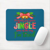 Probably Just Gonna Jingle Some Of The Way I'm Tir Mousepad (Mit Mouse)