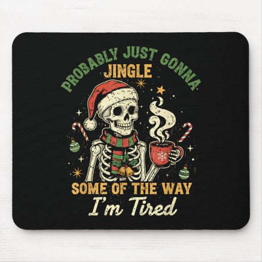 Probably Just Gonna Jingle Some Of The Way I'm Tir Mousepad (Vorne)