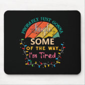 Probably Just Gonna Jingle Some Of The Way I'm Tir Mousepad (Vorne)