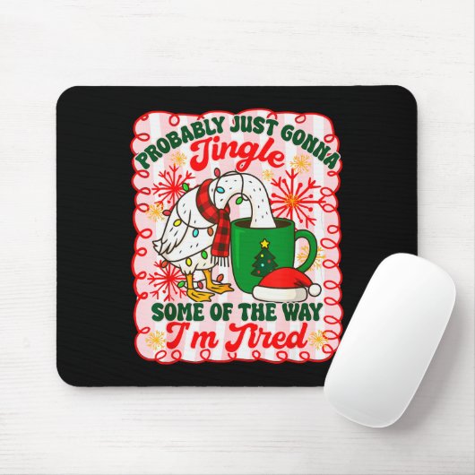 Probably Just Gonna Jingle Some Of The Way I'm Tir Mousepad (Mit Mouse)