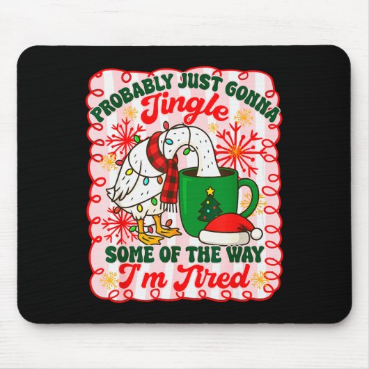 Probably Just Gonna Jingle Some Of The Way I'm Tir Mousepad (Vorne)