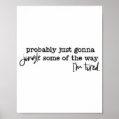 Probably Just Gonna Jingle Some Of The Way I'm Tir Poster (Vorne)