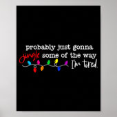 Probably Just Gonna Jingle Some Of The Way I'm Tir Poster (Vorne)