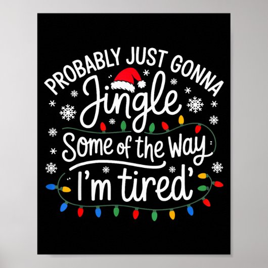 Probably Just Gonna Jingle Some Of The Way I'm Tir Poster (Vorne)