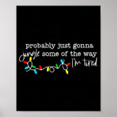 Probably Just Gonna Jingle Some Of The Way I'm Tir Poster (Vorne)