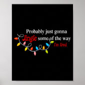 Probably Just Gonna Jingle Some Of The Way I'm Tir Poster (Vorne)