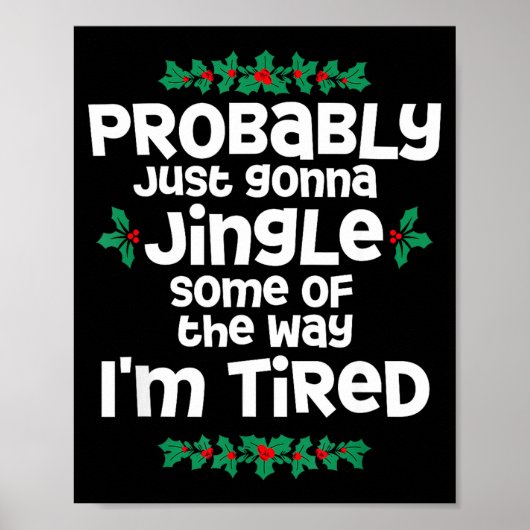 Probably Just Gonna Jingle Some Of The Way I'm Tir Poster (Vorne)