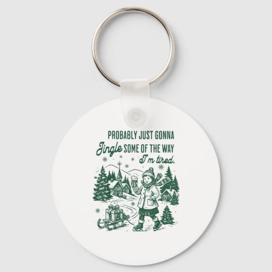 Probably Just Gonna Jingle Some Of The Way I'm Tir Schlüsselanhänger (Vorderseite)