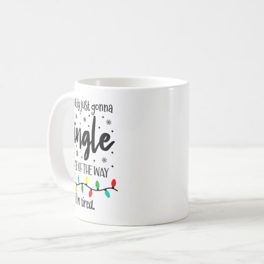 Probably Just Gonna Jingle Some Of The Way Im Tire Kaffeetasse (Vorderseite Links)