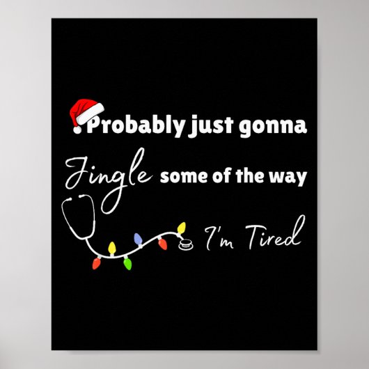 Probably Just Gonna Jingle Some Of The Way Nurse Poster (Vorne)