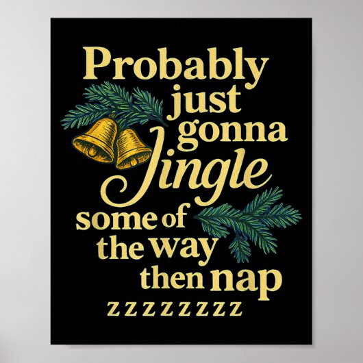Probably Just Gonna Jingle Some Of The Way Then Na Poster (Vorne)