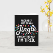 Probably Just Gonna Jingle Some Of The Way Tired C Karte (Gelbe Blume)