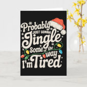 Probably Just Gonna Jingle Some Of The Way Tired  Karte (Gelbe Blume)