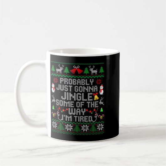 Probably Just Gonna Jingle Some The Way I'm Tired  Kaffeetasse (Links)