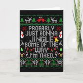 Probably Just Gonna Jingle Some The Way I'm Tired  Karte (Vorderseite)