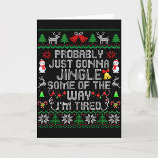 Probably Just Gonna Jingle Some The Way I'm Tired  Karte