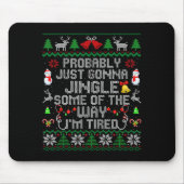 Probably Just Gonna Jingle Some The Way I'm Tired Mousepad (Vorne)