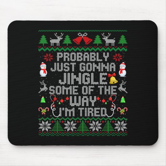 Probably Just Gonna Jingle Some The Way I'm Tired Mousepad (Vorne)