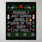 Probably Just Gonna Jingle Some The Way I'm Tired Poster (Vorne)
