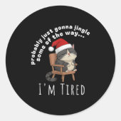 Probably Just Gonna Jingle Some Tired Cat Funny Ch Runder Aufkleber (Vorderseite)
