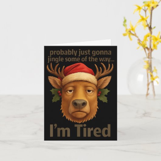 Probably Just Gonna Jingle Some Tired Cool Funny C Karte (Gelbe Blume)