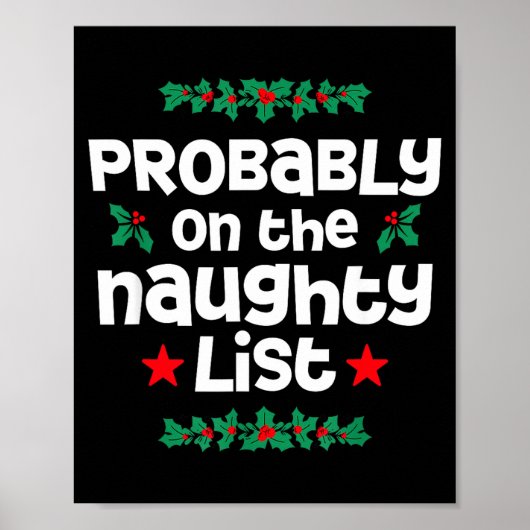 Probably On The Naughty List Funny Christmas Desig Poster (Vorne)
