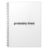 Probably Tired Notebook - For Work, School & More Notizblock (Vorderseite)