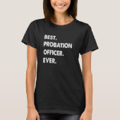 Probation Officer Profession Best Probation Office T-Shirt (Vorderseite)