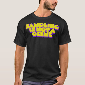 Probenahme ist kein Verbrechen T-Shirt