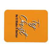 Probier Christus - Er wird es besser machen Orange Magnet (Horizontal)