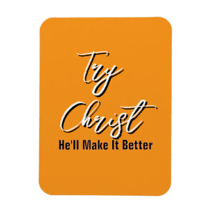 Probier Christus - Er wird es besser machen Orange Magnet