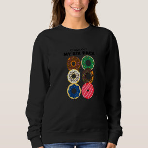 Probier meinen Sixpack-Donut-Teigkringel Donut aus Sweatshirt