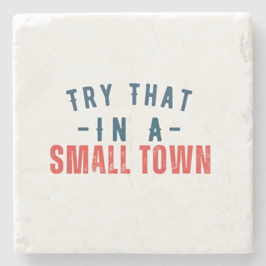 Probieren Sie das in einer kleinen Stadt aus Steinuntersetzer (Vorderseite)