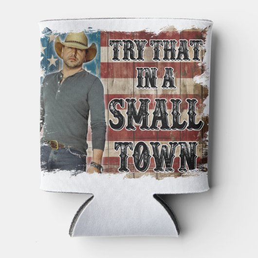 Probieren Sie das in einer kleinen Stadt Foam Can  Dosenkühler (Vorderseite)